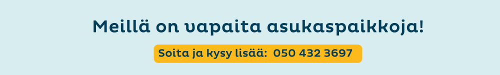Ilmoitus vapaista asukaspaikoista Ykköskoti Kirjokalliossa. Yhteyden otot numeroon: 050 432 3697